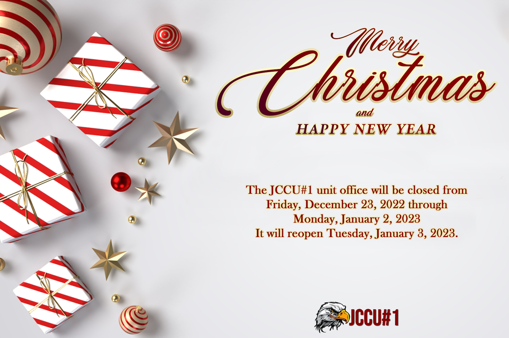 The JCCU#1 unit office will be closed from Friday, December 23, 2022 through Monday, January 2, 2023. It will reopen Tuesday,  January 3, 2023.